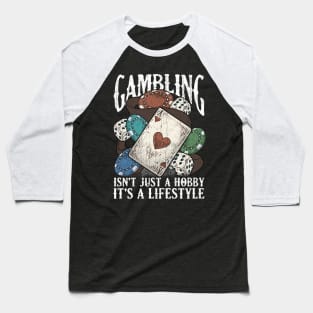 Gambling Gambler Poker Quotes Sayings Humor Funny Baseball T-Shirt